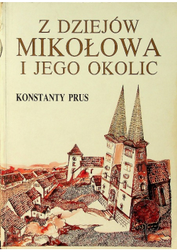 Z dziejów Mikołowa i jego okolic, reprint z 1932 r.
