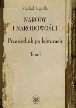 Narody i narodowości. Przewodnik po lekturach t.1