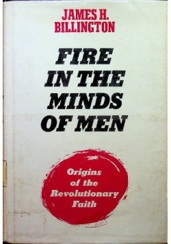Fire In The Minds Of Men Origins Of The Revolution Faith