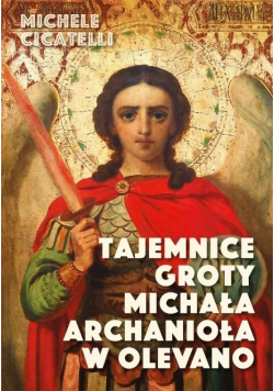 Tajemnice groty Michała Archanioła w Olevano