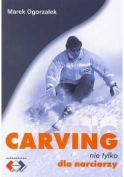 Carving nie tylko dla narciarzy