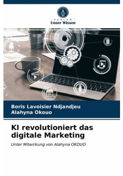 KI revolutioniert das digitale Marketing