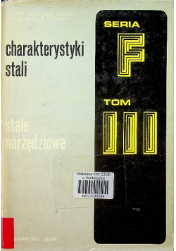 Charakterystyki stali stale narzędziowe Seria F Tom III