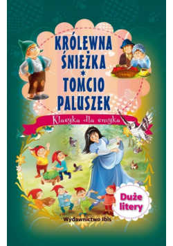 Klasyka dla smyka. Śnieżka / Tomcio Paluszek