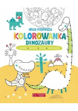 Moja pierwsza kolorowanka. Dinozaury