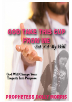 God Take This Cup Away From Me