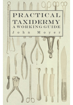 Practical Taxidermy - A Working Guide