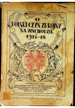 O polski czyn zbrojny na Wschodzie 1914-1918