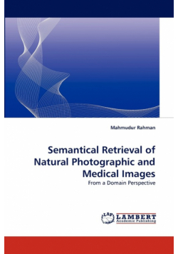 Semantical Retrieval of Natural Photographic and Medical Images