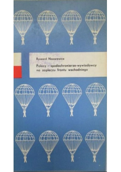 Polacy: spadochroniarze-wywiadowcy na zapleczu frontu wschodniego