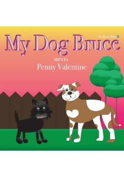 My Dog Bruce meets Penny Valentine