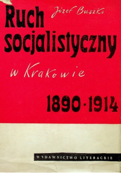 Ruch socjalistyczny w Krakowie 1890 1914
