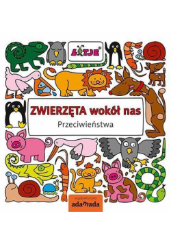 Zwierzęta wokół nas. Przeciwieństwa ADAMADA