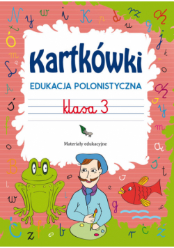 Kartkówki Edukacja polonistyczna Klasa 3