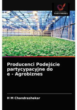 Producenci Podejście partycypacyjne do e - Agrobiznes