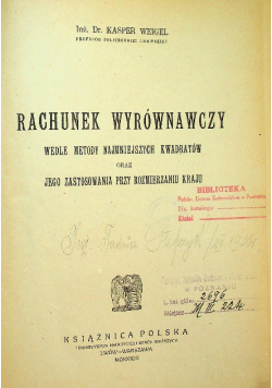 Rachunek wyrównawczy wedle metody najmniejszych kwadratów 1923 r.
