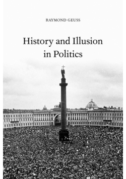 History and Illusion in Politics
