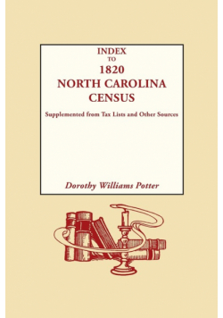 Index to 1820 North Carolina Census, Supplemented from Tax Lists and Other Sources