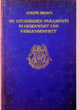 Die Liturgischen Paramente in Gegenwart und Vergangenheit 1924 r.
