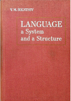 Language A System and a Structure