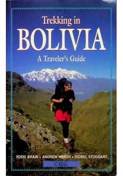 Trekking in Bolivia A Travelers Guide