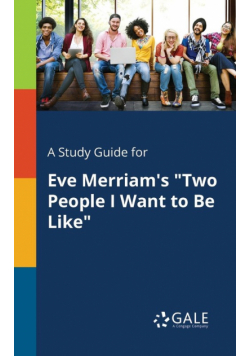 A Study Guide for Eve Merriam's "Two People I Want to Be Like"