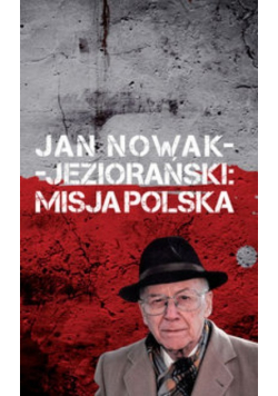 Jan Nowak Jeziorański Misja Polska NOWA