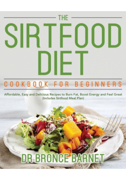 The Sirtfood Diet Cookbook for Beginners