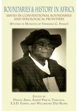 Boundaries and History in Africa. Issues in Conventional Boundaries and Ideological Frontiers