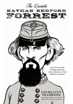 The Quotable Nathan Bedford Forrest
