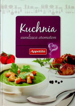 Kuchnia uwodząca aromatem