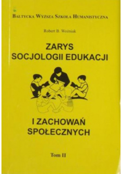 Zarys socjologii edukacji i zachowań społecznych Tom II