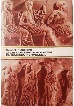 Życie Codzienne w Grecji za czasów Peryklesa