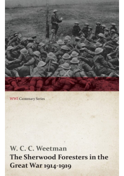 The Sherwood Foresters in the Great War 1914-1919 (WWI Centenary Series)