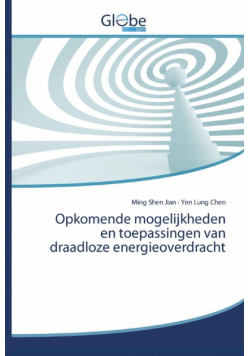 Opkomende mogelijkheden en toepassingen van draadloze energieoverdracht