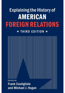 Explaining the History of American Foreign Relations