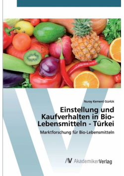 Einstellung und Kaufverhalten in Bio-Lebensmitteln - Türkei