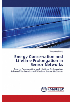 Energy Conservation and Lifetime Prolongation in Sensor Networks