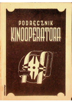 Podręcznik Kinooperatora 1949 r.