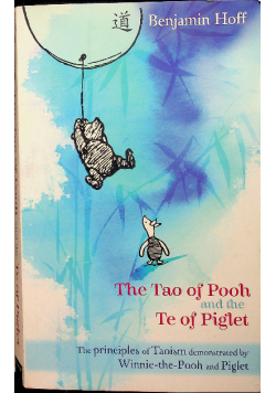 The Tao of Pooh and the Te of Piglet
