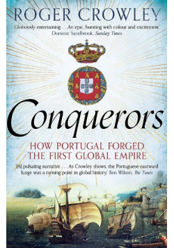 Conquerors How Portugal Forged the First Global Empire