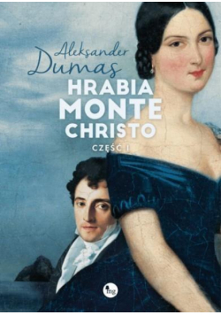 Hrabia Monte Christo cz.1