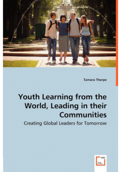 Youth Learning from the World, Leading in their Communities - Creating Global Leaders for Tomorrow
