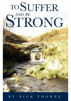 To Suffer And Be Strong