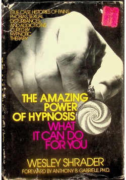 The amazing power of hypnosis what it can do for you