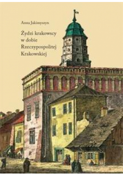 Żydzi krakowscy w dobie Rzeczypospolitej Krak.