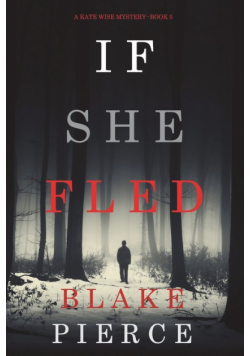 If She Fled (A Kate Wise Mystery-Book 5)