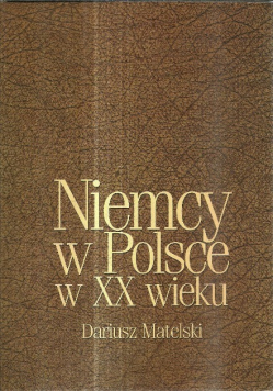 Niemcy w Polsce w XX wieku