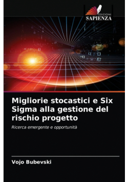 Migliorie stocastici e Six Sigma alla gestione del rischio progetto
