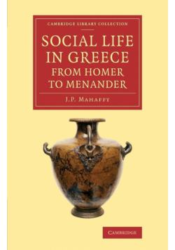 Social Life in Greece from Homer to Menander